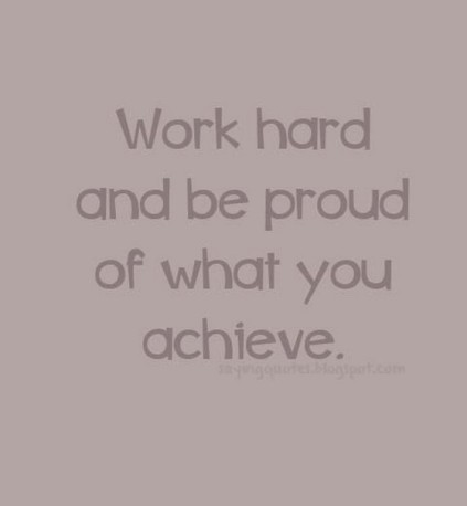 work-hard-and-he-proud-of-what-you-achieve-saying-quotes